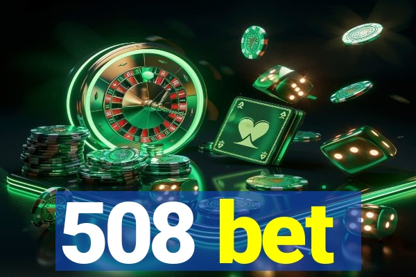 508 bet